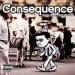 Consequence - Don't Quit On Your Day Job