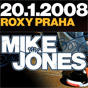 Who? Mike Jones! Where? In Prague! When? 26.January 2008!