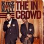 Kidz in the Hall - The In Crowd
