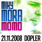 Miky Mora krst 20.08 (Hudba z hora) (Bratislava, 21.11.2008)