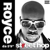 Royce Da 5"9' - Street Hop