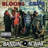 Bloods & Crips: Bangin´ On Wax