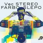 Vec - Stereo farbo slepo