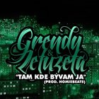 Nový trek: Grendy ft. ZetUZetA "Tam kde bývam ja"